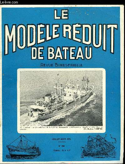 LE MODELE REDUIT DE BATEAU N 184 - Photographies de ralisations de nos lecteurs, Les chantiers du Dimanche : les mille-pattes par J.P. Cosset, Les ptroliers de Maracabo par G. Garier, L'officiel du Modlisme naval, Construction angulaire : barque