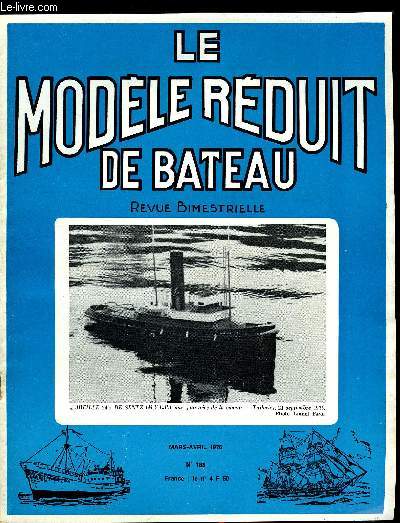 LE MODELE REDUIT DE BATEAU N 188 - Libres propoes par P. Rousselot, Naumachies des temps modernes par J. Remise, Tlcommande M.R.B. 73 par Ch. Ppin, Les croiseurs sous-marins japonais par J.P. Crosset, Le Nadir par M. Bayet, Vapeur : les chaudires