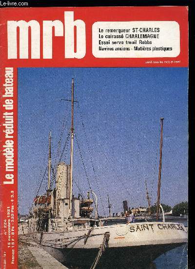 MRB LE MODELE REDUIT DE BATEAU N 224 - Concours national Classe C, F5M a Bourg, Servo Treuil de Robbe, Bateau lectrique simple, Les matires plastiques, Feu intermittent, Trucs et tours de main, Construisons la Vnus, Le cuirass Charlemagne