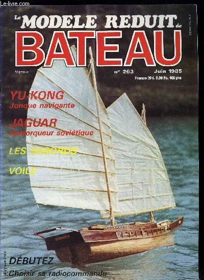 LE MODELE REDUIT DE BATEAU N 263 - Essai MRB : Le Betsy de Gundert, Corneaux, dalots, sabors de dcharge, Liste de plans illustrs, Le remorqueur sovitique Jaguar, Le CNIT 85, Voile vitesse a Autun, Yu-Kong, Dbuter sans buter - Le choix