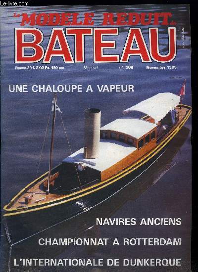 LE MODELE REDUIT DE BATEAU N 268 - Essai : le Kadet de Billing Boats, Vapeur insolite, Construisons ensemble les chelles, Quelques plans MRB, Maquettes navigantes a Rotterdam, Internationale a Dunkerque, Une chaloupe a vapeur pour dbuter