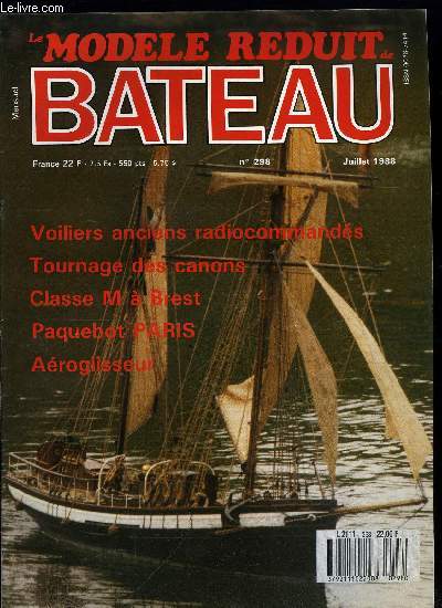 LE MODELE REDUIT DE BATEAU N 298 - La radiocommande, Nouveaux modles, Championnat a Brest, Graupner et Robbe, Le tournage des canons, Voiliers anciens radiocommands, Arosam, aroglisseur, La conduite des feux, Le paquebot Paris