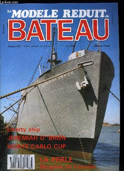 LE MODELE REDUIT DE BATEAU N 304 - Modles navigants radiocommands, Glow driver, Monte Carlo Cup, La Perle, Bisquine de Cancale, Jeremiah O'Brien, Blois 88, FSR a Potsdam