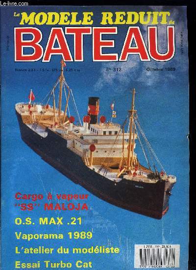 LE MODELE REDUIT DE BATEAU N 312 - La radiocommande, O.S. 21 Marine, Championnats de France FSR, La FFNV aux Voiles de la libert, Vaporama 89, Turbo Cat de Robbe, L'atelier pour modliste de prcision, Maquettes de vitrines pour tous, Cargo a vapeur S.S