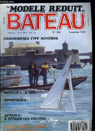 LE MODELE REDUIT DE BATEAU N 348 - Trans Ostra 92, Brest 92, Championnat du monde FSR V, Appareil a effiler les virures, Ralisation d'un ber, Modlisme naval et maquettes plastique, Les canonnires type Acheron, Stefan Cel Mare