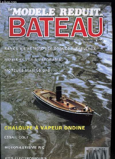 LE MODELE REDUIT DE BATEAU N 360 - Motonautisme R/C, championnats du Monde UIM, 8e FITEM au Corbier - La Toussuire, Chaloupe a vapeur ONDINE, Moteurs marins OPS, Essais kits lectroniques, Installation du banc a l'arrire des coques a tableaux