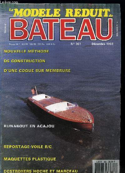 LE MODELE REDUIT DE BATEAU N 361 - Euro Grand Prix 1993 a Manosque, Runabout de chez Scientific France, Les destroyers Marceau et Hoche, Nouvelle faon de concevoir la construction d'une coque sur membrure