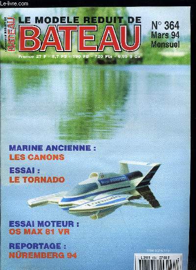 LE MODELE REDUIT DE BATEAU N 364 - Nuremberg 1994, Voile R/C, Marine ancienne, Miniflex, Micro-variateur, Essai - Le tornado, Tour-Fraiseuse, Moteur OS Max 81 VR