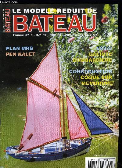 LE MODELE REDUIT DE BATEAU N 369 - Vapeur a Montigny, Marine Ancienne : L'Hermione, Pen Kalet, Caractristiques d'un voilier, Pistolet a peinture de chez Mcafer, Coque sur membrunes, Galiote bombardire, La boue a clignoteur automatique