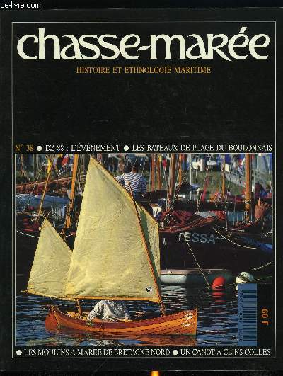 LE CHASSE-MAREE N 38 - Douarnenez 88, Moulins a mer de Bretagne Nord par Jean Louis Boithias, Bateaux de plage du Boulonnais par Bertrand Louf et Franois Guennoc, Construire l'Ilur, un canot a clins