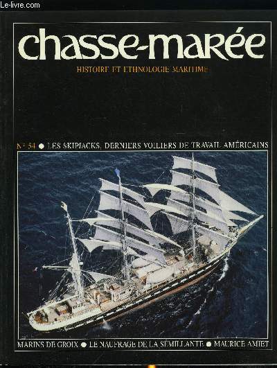 LE CHASSE-MAREE N 54 - Pcheurs de Groix par Gildas Borel, Les skipjacks amricains par Catherine et Philippe Goulletquer, Maurice Amiet, La fin de la Smillante par Gilles Millot, Randonne ibrique par Marc Adrey