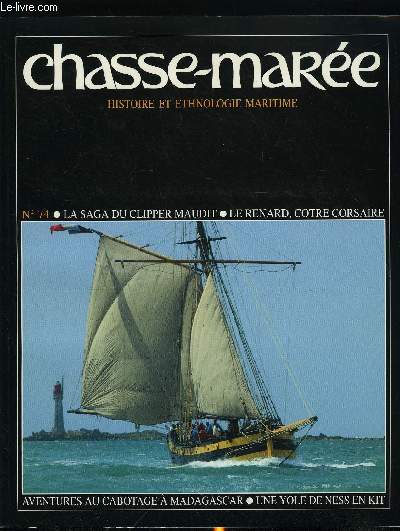 LE CHASSE-MAREE N 74 - Stationnaire a Madagascar par Jean Louis Tallec, Le Renard, cotre corsaire de Saint-Malo par Serge Lucas, La saga du clipper maudit par Ren Ogor, Une yole en kit