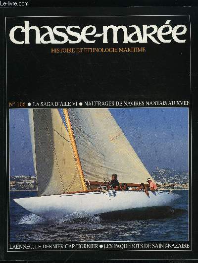 LE CHASSE-MAREE N 106 - Le renouveau de la construction des paquebots par Pierre Henri Marin, Le long courrier nantais Laennec, dernier cap-hornier franais par Daniel Le Corre et la rdaction, Fortunes de mer au XVIIIe sicle par Jacques Ducoin