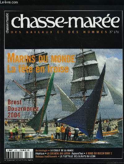 LE CHASSE-MAREE N 171 - Des bateaux du monde entier a Brest et Douarnenez par la rdaction, L'aurore, cochre du Lac Lman par Marguerite Martinoli, La cogue de Brme, navire de charge mdival par Gabriele Hoffmann et Uwe Schnall, Les petits sloups