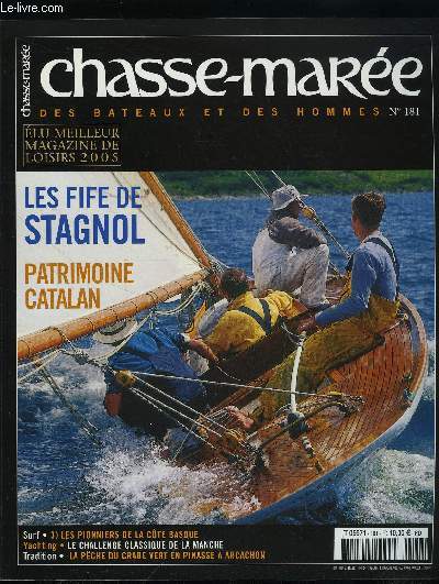 LE CHASSE-MAREE N 181 - Le chantier Stagnol par Jacques Blanken, Le SHOM, trois sicles au service des marins par Olivier Chapuis, Bonana, mmoire de pcheurs catalans par Xavier Mvel, La saga du surf : les pionniers de la Cote basque