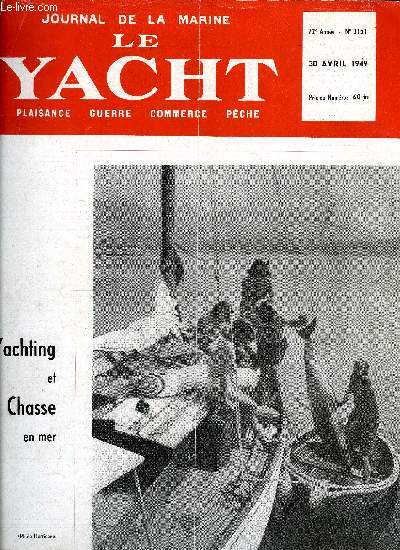 LE YACHT N 3151 - A la recherche d'une jauge conomique : une vieille histoire par L.L. Faure-Dujarric, Les dragons et la Coupe Virginie Hriot, Chass au requin, Pas de bons bateaux sans de bonnes voiles par A. Mariole, Une belle victoire portugaise