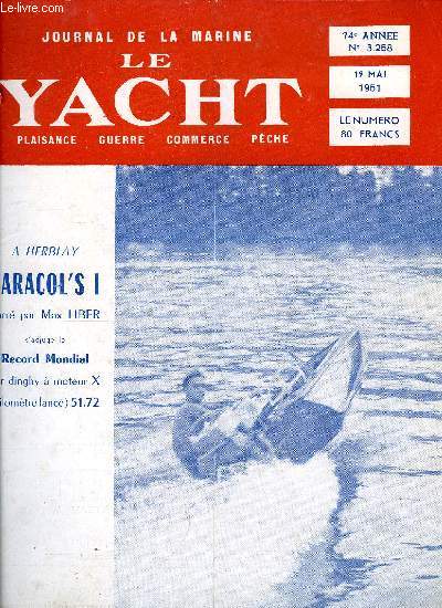 LE YACHT N 3258 - En tirant des bords par G. de Lavalette, Championnat des Blougas (Ligue Seine) par M.C., Extraordinaire ascension de records amricains par L.L. Faure-Dujarric, Le monument Alain Gerbault a Bora-Bora par J.P. Alaux