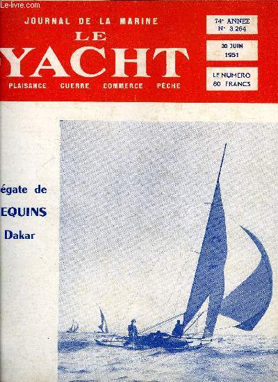 LE YACHT N 3264 - Le porte-avions arme maitresse par R.G., Le programme du Yacht Club de France, La semaine du C.V.Dakar, Petites sries de croisires en dehors du R.O.R.C. par L.L.F.D., Coupe Snowten et trophe-croisire des Grondins, La jauge du requin