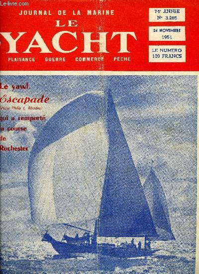 LE YACHT N 3285 - Pour un statut de l'quipier par F. Beaumaine et M. Toudoire, Escapade vainqueur de la course de Rochester, Offshore par J.H. Illingworth, Salon de la Marine par J. Chabanon, La section Marine de l'exposition internationale du Moteur