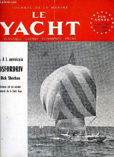 LE YACHT N 3300 - Propos du bossoir : Ptrole et poissons par Georges Mouly, Offshore par J.H. Illingworth, Nouvelles considrations sur la Classe IV par F. Sergent, Doctrine et Jurisprudence par Frantz Beaumaine, Boite aux lettres