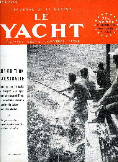 LE YACHT N 3334 - Saint-Tropez a reu 1773 yachts depuis le 1er janvier, Offshore par J.H. Illingworth, Teddie Wells champion d'Amrique des Snipes, Pche du thon en Australie par Ian Hamilton, Etude sur les vedettes par P. Staempfli