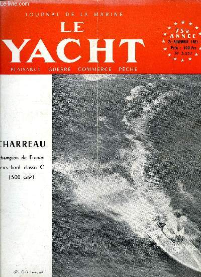 LE YACHT N 3337 - M. Schneider a reu la croix du Mrite maritime, Un requin de croisire par Pierre Chassin, Assemble gnrale de l'Association franaise des Dragons, Les jeunes pousses : Antoine Lvesque, Le petit salon Nautique anglais par W.B. Luard