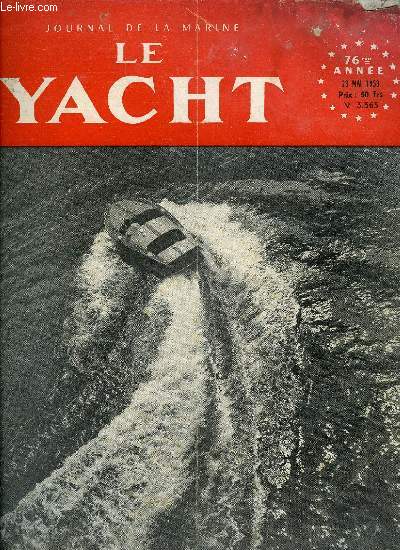 LE YACHT N 3363 - Propos d'un ancien cap-hornier - La circumnavigation du Kurun par L. Caplain, In memoriam Jacques Menier, Les mmoires d'un yacht par Jean Merrien, Le diner dansant du Yacht-club de France, Un classe III par E. Cornu