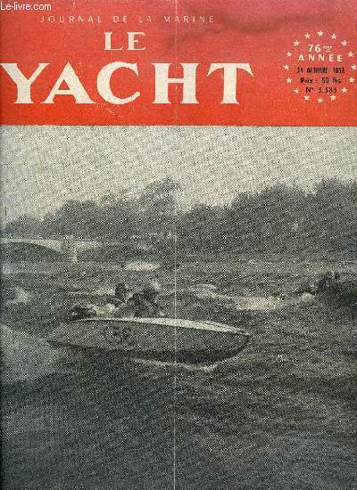 LE YACHT N 3383 - Par trois magistrales victoires Ylliam VIII remporte la One Ton Cup - Brillant barreur, Louis Noverraz s'impose en Amrique face a l'lite mondiale, Comment fut acquise la victoire d'Ylliam VIII, Le motonautisme au XIXe salon nautique