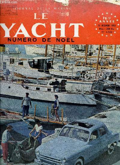 LE YACHT N 3392 - Feu le Monotype europen par Jean Peytel, Les 4 vents a travers le Pacifique par Marcel Bardiaux, Croisire a Tahiti de Fleur d'Ocan par R. Argold, Entretiens de navigation pratique : Le Sextant : exercices d'entrainement