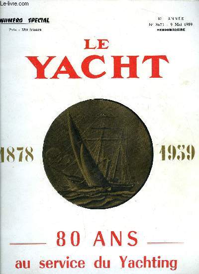 LE YACHT N 3671 - Fac-simil de la premire page du Yacht, Le Yacht club de France : son action au travers du Yacht par Charles Schneider, L'avenir du Yachting par Jacques Auclair, Nous avons lu dans le 1er volume de la collection du Yacht (1878)