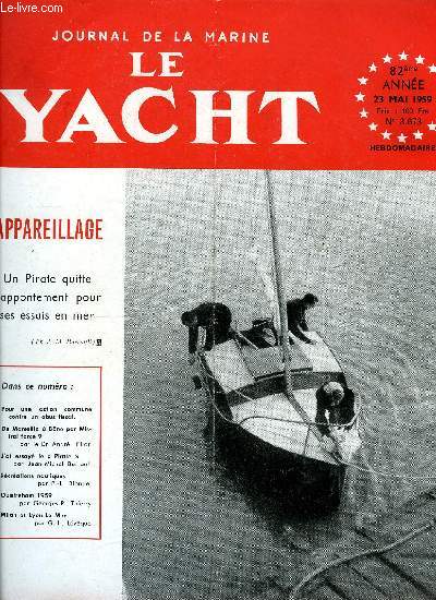 LE YACHT N 3673 - Une action commune peut seule mettre fin a un abus fiscal, Socit des rgates de Caen-Oustreham par Georges P. Thierry, De Marseille a Bone par Mistral Force 9 par le Dr Andr Ciron, Jean Michel Barrault a essay pour vous : Le Pirate