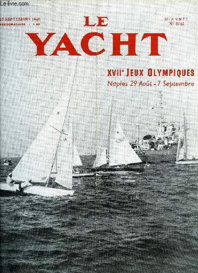 LE YACHT N 3742 - Sans mdailles, Petites astuces pour la croisire par P.L. Blondel, Dans la course des iles anglo-normandes par Gilles Perrin, Les rsultats officiels des XVIIe jeux olympiques de Naples, Leon nO - Le service hydrographique