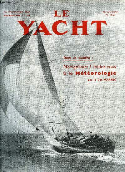 LE YACHT N 3752 - Unification des rgles de route en mer, Un racer de 12 m 80 construit en plastique en Australie sur plans de Alan Payne, Faraman classe III lger, Leon S - Notions de mtorologie, A San Remo, le ski nautique recevra ses brevets