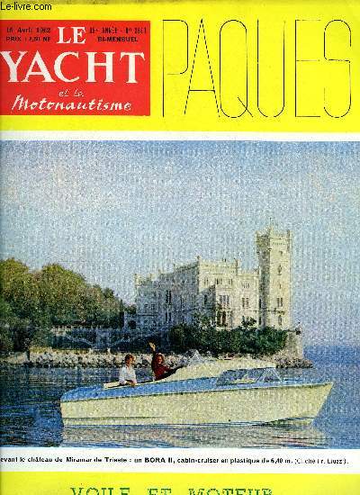 LE YACHT ET LE MOTONAUTISME N 3811 - Enfin une quipe nationale, Les bateaux marquants de l'Hiswa, d'Amsterdam, De la Chine aux Indes avec la Cl de Sol par Jean de l'Espe, Attention au gros temps en mer par le contre amiral Sacaze, Courses-croisires