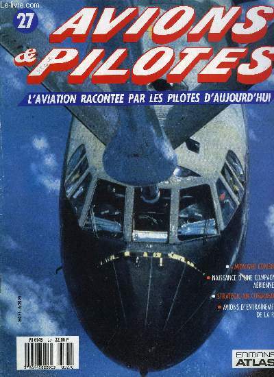 AVIONS & PILOTES N 27 - Midnight Cowboy, Naissance d'une compagnie arienne - La route des indes, Strategic Air Command - L'age d'or, Avions d'entrainement dans la Royal Air Force