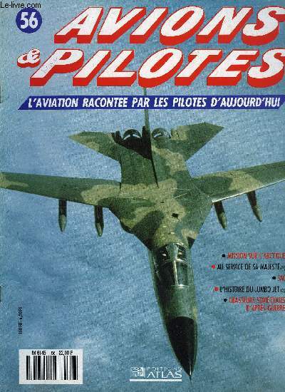 AVIONS & PILOTES N 56 - Mission sur l'arctique, Au service de sa Majest - civils en guerre, Cocardes et couleurs - Sac, L'histoire du Jumbo Set - l'avion qui changea la face du monde, Chasseurs sovitiques d'aprs guerre