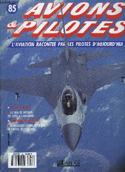 AVIONS & PILOTES N 85 - Les Jersey Devils, La Saga de Swissair des Alpes a l'Amazonie, Avionneurs des antipodes, Bombardiers lourds de la RAF de l'entre deux guerres