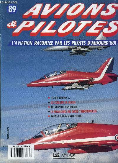 AVIONS & PILOTES N 89 - Les Red Arrows (2) Prvoir, Les forceurs de blocus, Interception rapproche, La renaissance des avions turbopropulss, Avions exprimentaux pilots