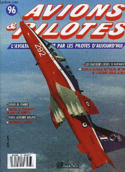 AVIONS & PILOTES N 96 - Kiowa au combat, La compagnie du bout du monde - Qantas Empire Airways, Force arienne malaise, Crusader a la mer, Les chasseurs lgers de Northrop, Avions de la Royal Australian Air Force de la Seconde guerre mondiale