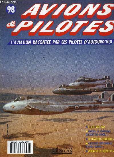 AVIONS & PILOTES N 98 - F-4 au Viet-nam, La compagnie du bout du monde - Qantas aujourd'hui, Le crash du Concorde, Chasseurs britanniques d'aprs guerre, Avions de guerre d'Espagne
