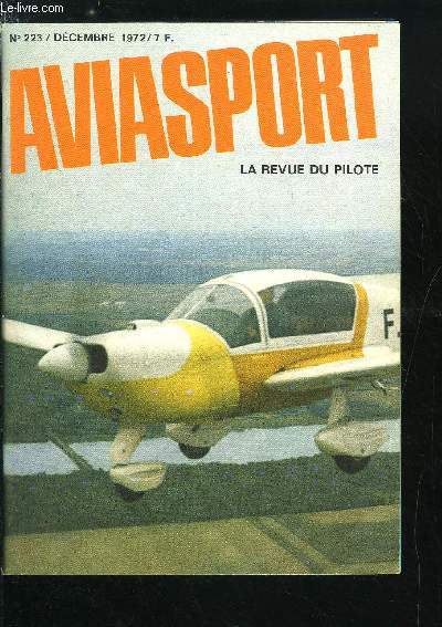 AVIASPORT N 223 - Insalubre et incommode aviation par Jean Eyquem, En Rallye Club vers la runion par Jean Delattre, Le rallye 1973 par J.E., L'lectronique au service de l'aviation gnrale par J.C. Trichet, Corvette : des atouts particuliers