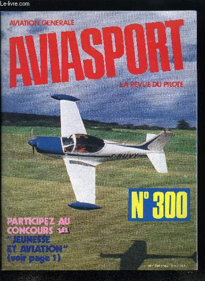 AVIASPORT N 300 - Un beau Frati : le 260 par Pierre Peyrichout, Le dossier de l'avion conomique, Soyons simples par B. Serabian, Le cinquantenaire de la F.N.A. par Pierre Bonneau, L'assemble gnrale du SNIPAG par Guy Buzelin, La fert-alais