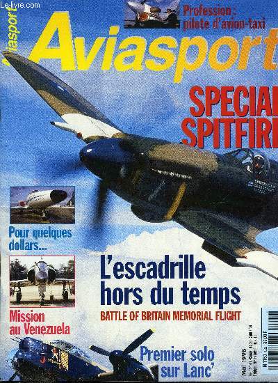 AVIASPORT N 522 - Premire au Bourget, avec une vente aux enchres du bimoteur lger au jet d'affaires, Venezuela by air, Profession : pilote d'avion-taxi, Spitfire MK XIV, L'escadrille hors du temps, Premier solo sur Lancaster, Randonne en ULM