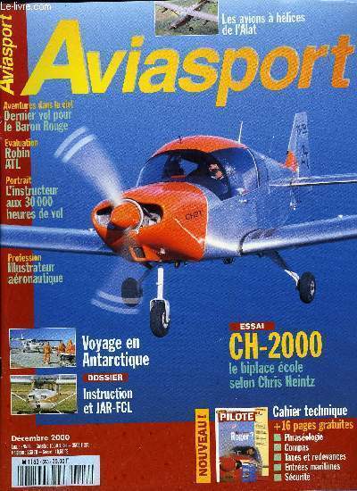 AVIASPORT N 553 - Conu par Chris Heintz, a qui l'on doit la srie des Robin de la gamme HR, le CH-2000 est un biplace cole certifi FAR-23 et dont les premires livraisons remontent a 1995, JAR-FCL et instruction, Voyage vers l'antarctique, Les avions