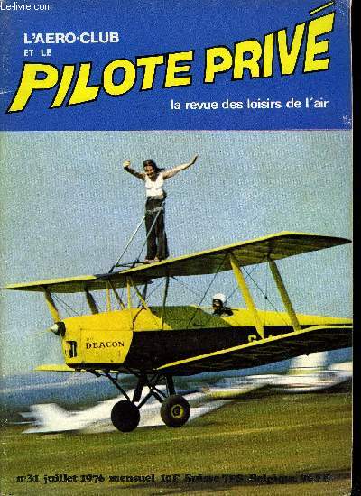 L'AERO-CLUB ET LE PILOTE PRIVE N 31 - Chateauroux a l'heure des Cap par Pierre Peyrichout, Volez en Argentine par Jos Pocino, Les Limbach Flugmotoren par Pierre Schmitt, La fert - Alais par Yves Millien, Ufologie : l'ufologue au travail par Michel