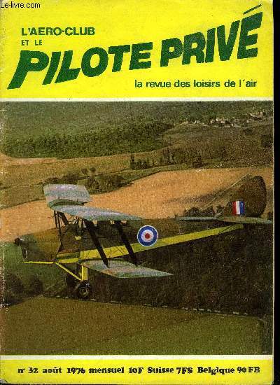 L'AERO-CLUB ET LE PILOTE PRIVE N 32 - Castellet 1976 : la tradition pluvieuse par Pierre Peyrichout, 24e Tour de France Arien des jeunes pilotes par Grard Brdel, Championnats du monde de vol a voile a Rayskala (Finlande), Rassemblement annuel