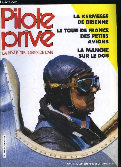 PILOTE PRIVE N 140 - Coeur de coeur pour un oiseau par Patrice Sautereau du Part, La manche c'est dans la poche - ou comment Marianne Maire a commmor la premire traverse de la Manche par Louis Blriot, Christine Gnin, premire au classement fminin