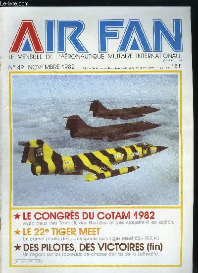 AIR FAN N 49 - Le congrs du CoTam 1982, Avec ceux des Alouette, Avec ceux des grise, Le Tiger Meet 1982, Des pilotes, des victoires (fin), Analyse des nouveauts du mois