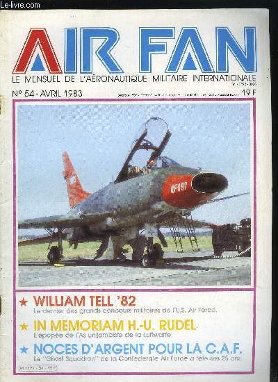 AIR FAN N 54 - Non ce n'est pas un wild weasel, William Tell '82, Ce fut un grand pilote, Les noces d'argent de la CAF