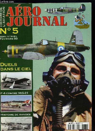 AERO JOURNAL N 5 - Le mystre Walter Oesau, La guerre du football, GC I/2 (2e partie), Oswald Boelcke, Phantom et phantasmes, Massacre dans le ciel slovaque, Les as de l'aviation : Bernard Duprier, Au service de l'ennemi, Camouflage et marques